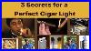 Secrets-For-A-Perfect-Cigar-Light-01-gghn